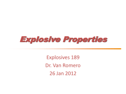 Explosive Properties Explosives 189 Dr. Van Romero 26 Jan 2012