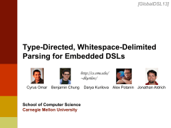 Type-Directed, Whitespace-Delimited Parsing for Embedded DSLs [GlobalDSL13] School of Computer Science