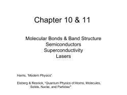 Chapter 10 &amp; 11 Molecular Bonds &amp; Band Structure Semiconductors Superconductivity