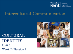 Intercultural Communication CULTURAL IDENTITY Unit 1