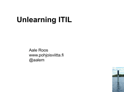 Unlearning ITIL Aale Roos www.pohjoisviitta.fi @aalem