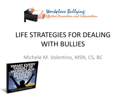 LIFE STRATEGIES FOR DEALING WITH BULLIES Michele M. Valentino, MSN, CS, BC
