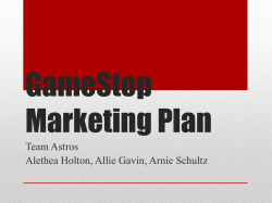 GameStop Marketing Plan Team Astros Alethea Holton, Allie Gavin, Arnie Schultz