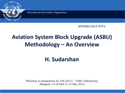 Aviation System Block Upgrade (ASBU) Methodology – An Overview H. Sudarshan SIP/ASBU/2012-WP/6
