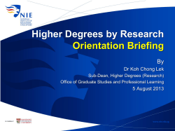 Higher Degrees by Research Orientation Briefing By Dr Koh Chong Lek