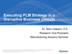 Executing PLM Strategy in a Disruptive Business Climate Dr. Marc Halpern, P.E.