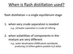 When is flash distillation used?