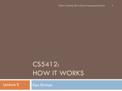 CS5412: HOW IT WORKS Lecture II Ken Birman