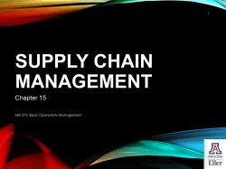 SUPPLY CHAIN MANAGEMENT Chapter 15 MIS 373: Basic Operations Management