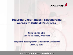 Securing Cyber Space: Safeguarding Access to Critical Resources Peter Hager, CEO