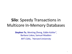 Silo Multicore In-Memory Databases Stephen Tu ,