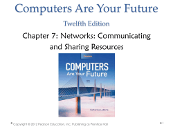 Computers Are Your Future Chapter 7: Networks: Communicating and Sharing Resources Twelfth Edition