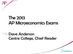 The 2013 AP Microeconomics Exams Dave Anderson Centre College, Chief Reader