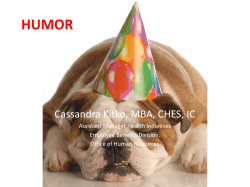 HUMOR Cassandra Kitko, MBA, CHES, IC Assistant Manager, Health Initiatives Employee Benefits Division,