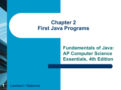 Chapter 2 First Java Programs Fundamentals of Java: AP Computer Science