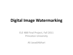 Digital Image Watermarking ELE 488 Final Project, Fall 2011 Princeton University Ali JavadiAbhari