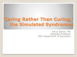 ‘Caring Rather Than Curing,’ the Simulated Syndromes Jonny Gerkin, MD Assistant Professor