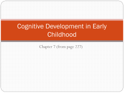 Cognitive Development in Early Childhood Chapter 7 (from page 227)