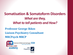 Somatisation &amp; Somatoform Disorders What are they, Professor George Ikkos