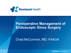 Perioperative Management of Endoscopic Sinus Surgery Chad McCormick, MD, FAAOA