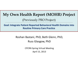 My Own Health Report (MOHR) Project (Previously PRO Project) Russ Glasgow, PhD