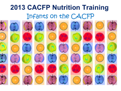 2013 CACFP Nutrition Training Infants on the CACFP 1
