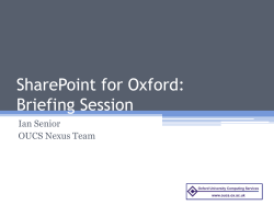 SharePoint for Oxford: Briefing Session Ian Senior OUCS Nexus Team