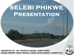 SELEBI PHIKWE Presentation PRESENTED BY:  MR. MOMPATI SELEKA- TOWN CLERK