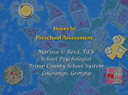 Issues In Preschool Assessment Marissa S. Reed, Ed.S. School Psychologist