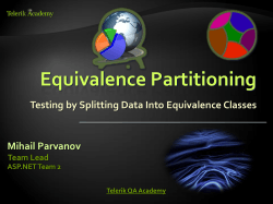 Equivalence Partitioning Testing by Splitting Data Into Equivalence Classes Mihail Parvanov Team Lead
