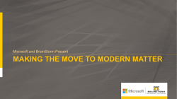 MAKING THE MOVE TO MODERN MATTER Microsoft and BrainStorm Present