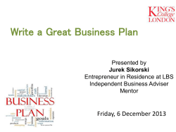 Write a Great Business Plan Friday, 6 December 2013 Presented by