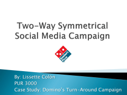 By: Lissette Colón PUR 3000 Case Study: Domino’s Turn-Around Campaign