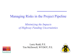 Managing Risks in the Project Pipeline Minimizing the Impacts Larry Redd, P.E.