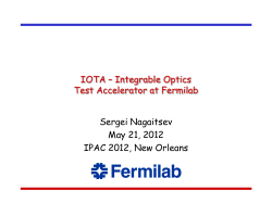 IOTA – Integrable Optics Test Accelerator at Fermilab Sergei Nagaitsev May 21, 2012