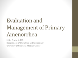 Evaluation and Management of Primary Amenorrhea Libby Crockett, MD