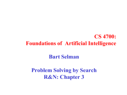CS 4700: Foundations of  Artificial Intelligence Bart Selman Problem Solving by Search