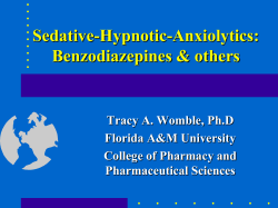 Sedative-Hypnotic-Anxiolytics: Benzodiazepines &amp; others Tracy A. Womble, Ph.D Florida A&amp;M University