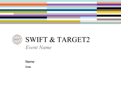 SWIFT &amp; TARGET2 Event Name Name Date