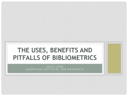 THE USES, BENEFITS AND PITFALLS OF BIBLIOMETRICS