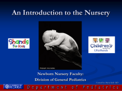 An Introduction to the Nursery Newborn Nursery Faculty: Division of General Pediatrics