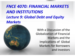 FNCE 4070: FINANCIAL MARKETS AND INSTITUTIONS Lecture 9: Global Debt and Equity Markets