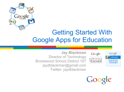 Getting Started With Google Apps for Education Jay Blackman Director of Technology