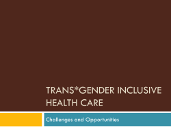 TRANS*GENDER INCLUSIVE HEALTH CARE Challenges and Opportunities