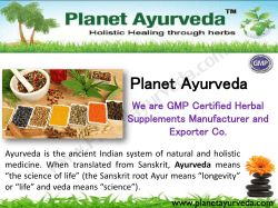 Planet Ayurveda We are GMP Certified Herbal Supplements Manufacturer and Exporter Co.