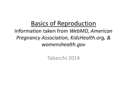 Basics of Reproduction WebMD, American Pregnancy Association, KidsHealth.org, &amp; womenshealth.gov