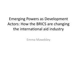 Emerging Powers as Development Actors: How the BRICS are changing Emma Mawdsley