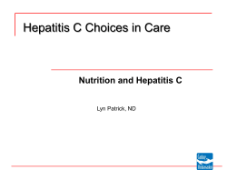 Hepatitis C Choices in Care Nutrition and Hepatitis C Lyn Patrick, ND