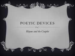 POETIC DEVICES Rhyme and the Couplet