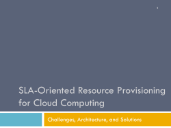 SLA-Oriented Resource Provisioning for Cloud Computing Challenges, Architecture, and Solutions 1